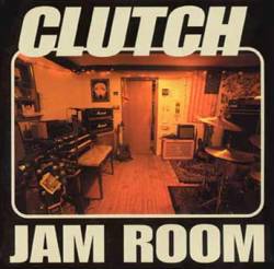 Clutch : Jam Room